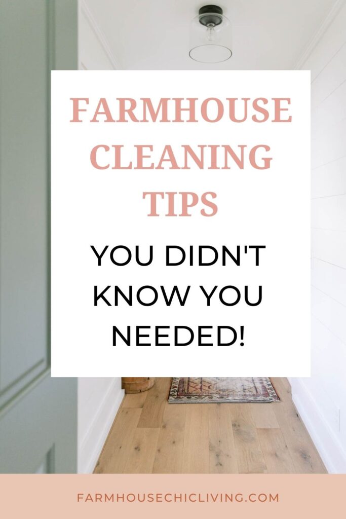 Simple farmhouse cleaning tips you didn’t know you needed!