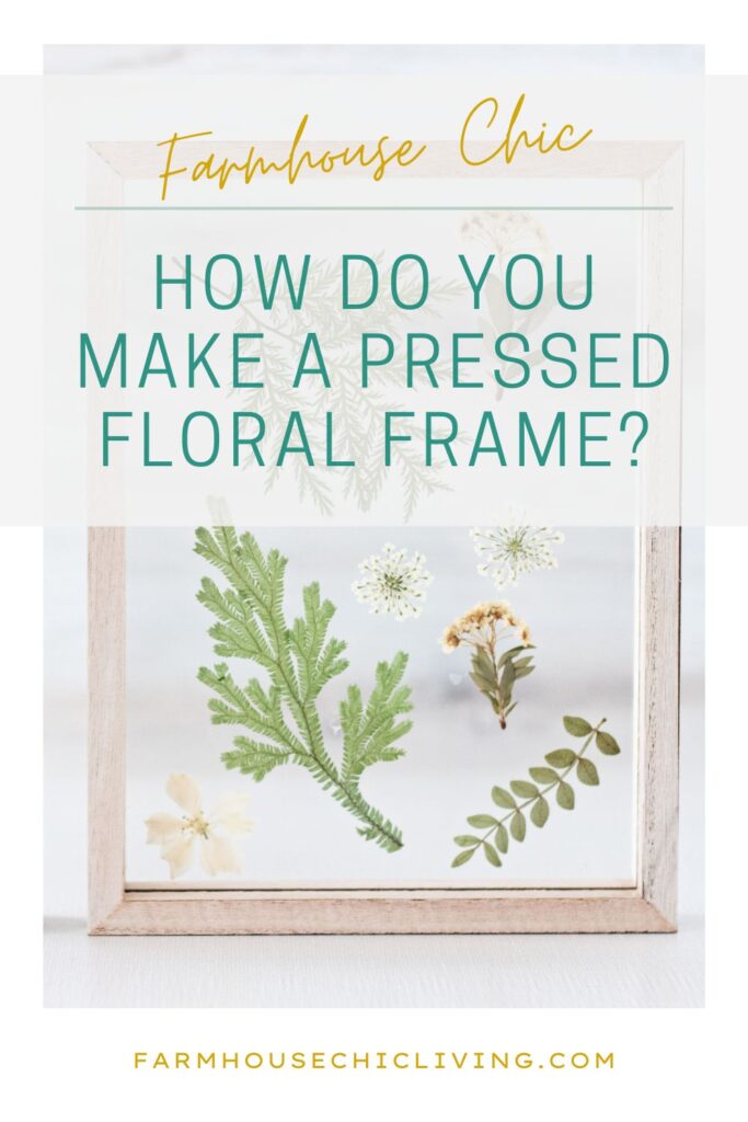 DIY Pressed Flower Art Frame - Farmhouse Chic Living